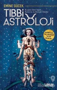 Tıbbi Astroloji - Burçlara Göre Sağlık Beslenme ve Mitolojik Öyküler