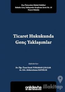Ticaret Hukukunda Genç Yaklaşımlar