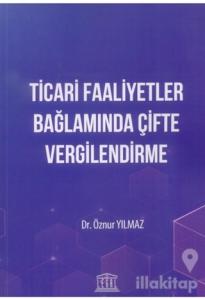 Ticari Faaliyetler Bağlamında Çifte Vergilendirme