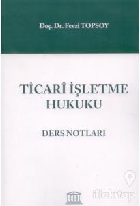Ticari İşletme Hukuku Ders Notları