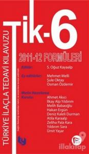Tik - 6 Türkiye İlaçla Tedavi Kılavuzu 2011 - 12 Formülleri