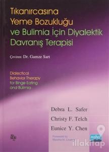 Tıkanırcasına Yeme Bozukluğu ve Bulimia İçin Diyalektik Davranış Terapisi (Ciltli)
