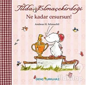 Tilda Elmaçekirdeği Ne Kadar Cesursun!