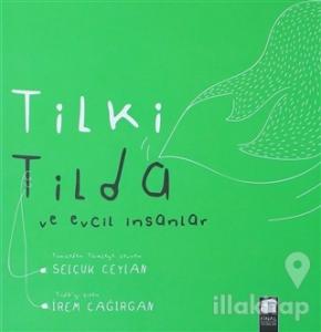 Tilki Tilda ve Evcil İnsanlar (Ciltli)