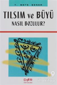 Tılsım ve Büyü Nasıl Bozulur?