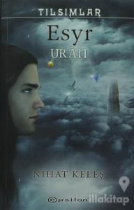 Tılsımlar - Esyr Gaia - Esyr Uran