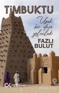 Timbuktu - Uzak Bir Düşe Yolculuk