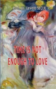 Time İs Not To Love