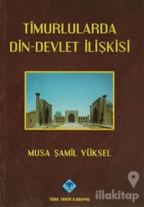 Timurlularda Din-Devlet İlişkisi (Ciltli)