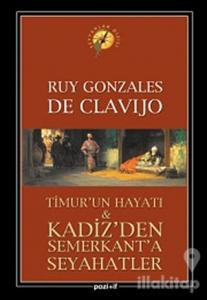 Timur'un Hayatı ve Kadiz'den Semerkant'a Seyahatler