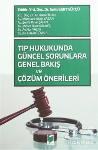 Tıp Hukukunda Güncel Sorunlara Genel Bakış ve Çözüm Önerileri