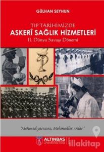 Tıp Tarihimizde Askeri Sağlık Hizmetleri