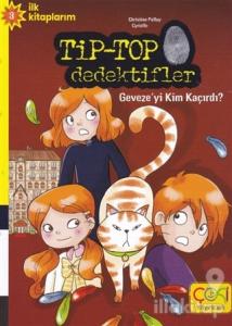 Tip-Top Dedektifler - Geveze'yi Kim Kaçırdı?