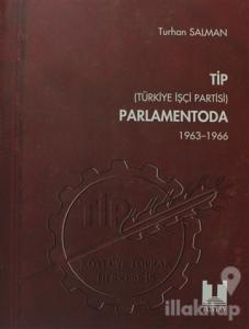 TİP (Türkiye İşçi Partisi) Parlamentoda 1. Cilt