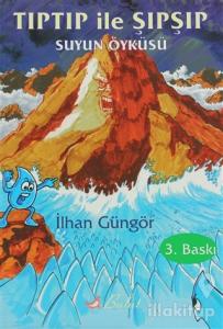 Tıptıp ile Şıpşıp Suyun Öyküsü