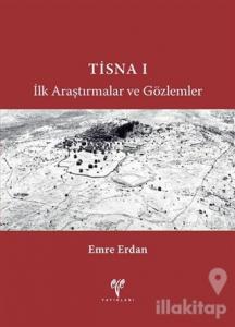 Tisna 1 - İlk Araştırmalar ve Gözlemler