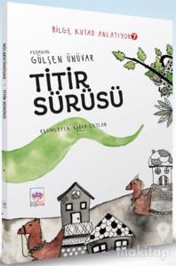 Titir Sürüsü - Bilge Kutad Anlatıyor 7 (Ciltli)