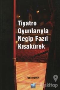 Tiyatro Oyunlarıyla Necip Fazıl Kısakürek