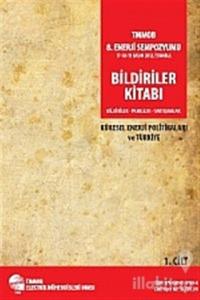 TMMOB 8. Enerji Sempozyumu Bildiriler Kitabı Cilt: 1
