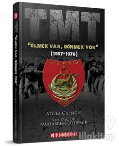 TMT "Ölmek Var, Dönmek Yok" (1957-1976)