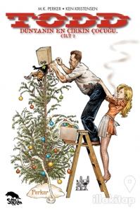 TODD Dünyanın En Çirkin Çocuğu : Cilt 2