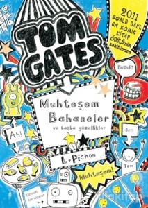 Tom Gates Muhteşem Bahaneler ve Başka Güzellikler (Ciltli)