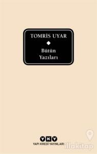 Tomris Uyar Bütün Yazıları