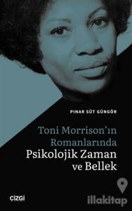 Toni Morrison'ın Romanlarında Psikolojik Zaman ve Bellek