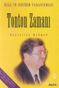 Tonton Zamanı Özal'ın Değişim Paradigması