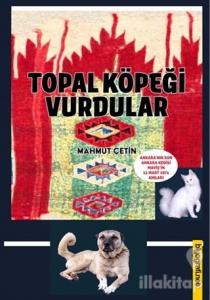 Topal Köpeği Vurdular