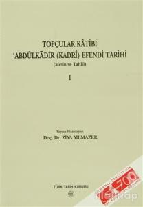 Topçular Katibi Abdülkadir (Kadri) Efendi Tarihi 1. Cilt