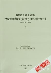 Topçular Katibi Abdülkadir (Kadri) Efendi Tarihi 2. Cilt