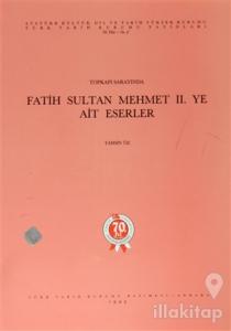 Topkapı Sarayında Fatih Sultan Mehmet 2.ye Ait Eserler