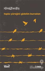 Topla Yüreğini Gidelim Buradan