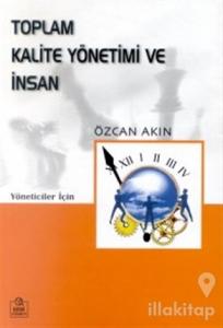 Toplam Kalite Yönetimi ve İnsan Kobi'ler Üzerine Bir İnceleme Yöneticiler İçin