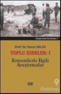 Toplu Eserler - 1 Ermenilerle İlgili Araştırmalar