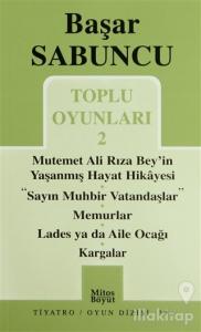 Toplu Oyunlar 2 / Mutemet Ali Rıza Bey'in Yaşanmış Hayt Hikâyesi - Sayın Muhbir Vatandaşlar - Memurlar - Lades ya da Aile Ocağı - Kargalar