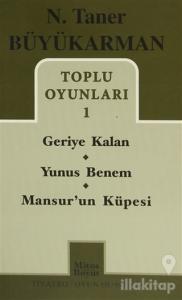 Toplu Oyunları - 1: Geriye Kalan - Yunus Benem - Mansur'un Küpesi
