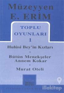 Toplu Oyunları 1  Hulusi Bey'in Kızları   Bütün Menekşeler Annem Kokar Murat Oteli