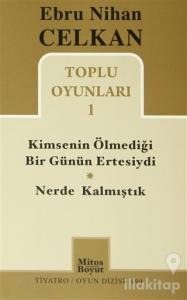 Toplu Oyunları 1 Kimsenin Ölmediği Günün Ertesiydi - Nerde Kalmıştık