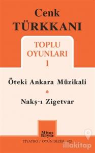 Toplu Oyunları 1 / Öteki Ankara Müzikali - Nakş-ı Zigetvar