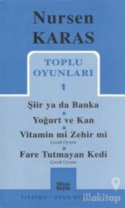 Toplu Oyunları 1 Şiir ya da Banka / Yoğurt ve Kan /  Vitamin mi Zehir mi? / Fare Tutmayan Kedi