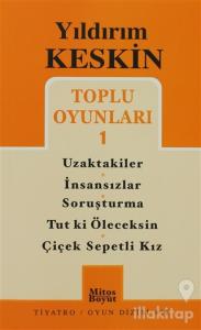 Toplu Oyunları 1: Uzaktakiler - İnsansızlar - Soruşturma -Tut ki Öleceksin - Çiçek Sepetli Kız