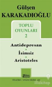 Toplu Oyunları 2 : Antidepresan - İsimsiz - Aristoteles