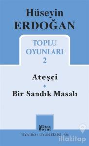 Toplu Oyunları 2 / Ateşçi - Bir Sandık Masalı