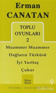 Toplu Oyunları 2 Muammer Muammer / Dağların Türküsü / İyi Yurttaş / Çukur