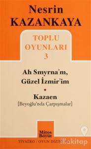 Toplu Oyunları 3 - Ah Smyrna'm, Güzel İzmir'im - Kazaen (Beyoğlunda Çarpışmalar)