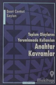 Toplum Olaylarını Yorumlamada Kullanılan Anahtar Kavramlar