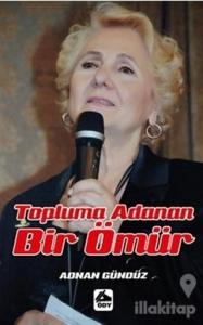Topluma Adanan Bir Ömür