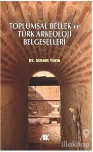 Toplumsal Bellek ve Türk Arkeoloji Belgeselleri